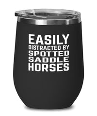 Funny Horse Wine Tumbler Easily Distracted By Spotted Saddle Horses Stemless Wine Glass 12oz Stainless Steel