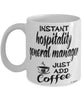 Funny Hospitality General Manager Mug Instant Hospitality General Manager Just Add Coffee Cup White