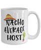Funny Host Mug Nacho Average Host Coffee Cup 15oz White