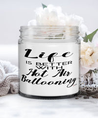 Funny Hot Air Ballooning Candle Life Is Better With Hot Air Ballooning 9oz Vanilla Scented Candles Soy Wax
