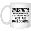 Funny Hot Air Ballooning Mug Warning May Spontaneously Start Talking About Hot Air Ballooning Coffee Cup 11oz White XP8434
