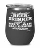 Funny Hot Air Ballooning Wine Glass Just Another Beer Drinker With A Hot Air Ballooning Problem 12oz Stainless Steel Black