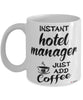 Funny Hotel Manager Mug Instant Hotel Manager Just Add Coffee Cup White