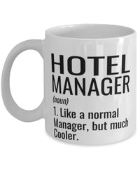 Funny Hotel Manager Mug Like A Normal Manager But Much Cooler Coffee Cup 11oz 15oz White