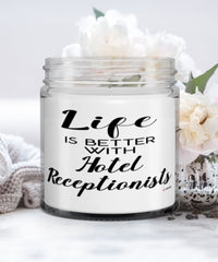 Funny Hotel Receptionist Candle Life Is Better With Hotel Receptionists 9oz Vanilla Scented Candles Soy Wax