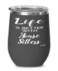 Funny House Sitter Wine Glass Life Is Better With House Sitters 12oz Stainless Steel Black