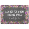 Funny Housewarming Doormat Ask Not For Whom The Dog Barks It Barks For Thee