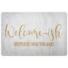 Funny Housewarming Doormat Welome-ish Depends Who You Are