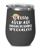 Funny Human Resource Specialist Wine Tumbler Nacho Average Human Resource Specialist Wine Glass Stemless 12oz Stainless Steel