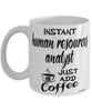 Funny Human Resources Analyst Mug Instant Human Resources Analyst Just Add Coffee Cup White