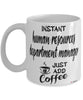 Funny Human Resources Department Manager Mug Instant Human Resources Department Manager Just Add Coffee Cup White