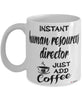 Funny Human Resources Director Mug Instant Human Resources Director Just Add Coffee Cup White