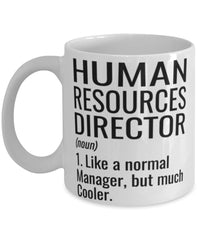Funny Human Resources Director Mug Like A Normal Manager But Much Cooler Coffee Cup 11oz 15oz White