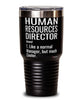Funny Human Resources Director Tumbler Like A Normal Manager But Much Cooler 30oz Stainless Steel Black