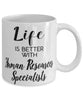 Funny Human Resources Specialist Mug Life Is Better With Human Resources Specialists Coffee Cup 11oz 15oz White