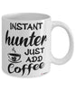 Funny Hunter Mug Instant Hunter Just Add Coffee Cup White