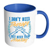 Funny Hunting Mug I Dont Need Therapy White 11oz Accent Coffee Mugs