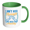 Funny Hunting Mug I Dont Need Therapy White 11oz Accent Coffee Mugs