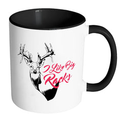 Funny Hunting Mug I Like Big Racks White 11oz Accent Coffee Mugs