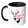 Funny Hunting Mug I Like Big Racks White 11oz Accent Coffee Mugs