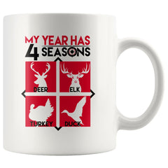 Funny Hunting Mug My Year Has 4 Seasons Deer Elk Duck 11oz White Coffee Mugs