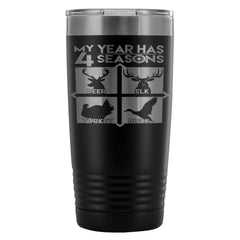 Funny Hunting Season Travel Mug My Year Has 4 20oz Stainless Steel Tumbler