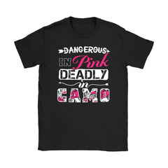 Funny Hunting Tee Dangerous In Pink Deadly In Camo Gildan Womens T-Shirt