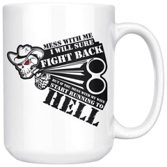 Funny Husband Mug Mess With Me I Will Sure Fight Back 15oz White Coffee Mugs