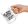 Funny Husband Mug My Wife Say That I Never Listen To Her 15oz White Coffee Mugs
