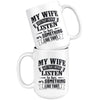 Funny Husband Mug My Wife Say That I Never Listen To Her 15oz White Coffee Mugs