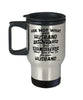 Funny Husband Travel Mug Ask Not What Your Husband Can Do For You 14oz Stainless Steel