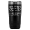 Funny Husband Travel Mug Wife Say I Never Listen To 20oz Stainless Steel Tumbler
