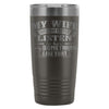 Funny Husband Travel Mug Wife Say I Never Listen To 20oz Stainless Steel Tumbler