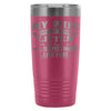 Funny Husband Travel Mug Wife Say I Never Listen To 20oz Stainless Steel Tumbler