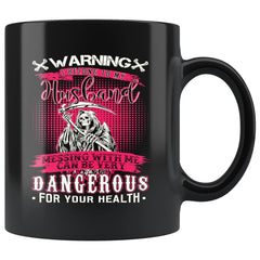 Funny Husband Wife Mug Messing With Me Can Be Dangerous 11oz Black Coffee Mugs