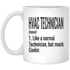 Funny HVAC Technician Mug Gift Like A Normal Technician But Much Cooler Coffee Cup 11oz White XP8434