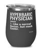 Funny Hyperbaric Physician Wine Glass Like A Normal Doctor But Much Cooler 12oz Stainless Steel Black