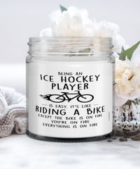 Funny Ice Hockey Candle Being A Ice Hockey Player Is Easy It's Like Riding A Bike Except 9oz Vanilla Scented Candles Soy Wax
