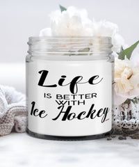 Funny Ice Hockey Candle Life Is Better With Ice Hockey 9oz Vanilla Scented Candles Soy Wax