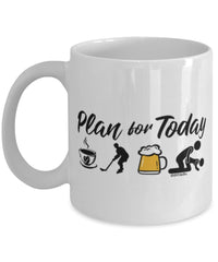 Funny Ice Hockey Mug Adult Humor Plan For Today Ice Hockey Coffee Mug 11oz 15oz White