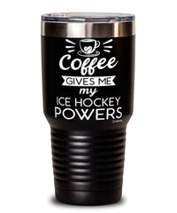 Funny Ice Hockey Tumbler Coffee Gives Me My Ice Hockey Powers 30oz Stainless Steel Black