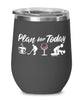 Funny Ice Hockey Wine Glass Adult Humor Plan For Today Ice Hockey 12oz Stainless Steel Black