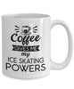 Funny Ice Skater Mug Coffee Gives Me My Ice Skating Powers Coffee Cup 11oz 15oz White GB