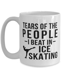 Funny Ice Skater Mug Tears Of The People I Beat In Ice Skating Coffee Mug 15oz White