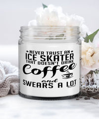 Funny Ice Skating Candle Never Trust An Ice Skater That Doesn't Drink Coffee and Swears A Lot 9oz Vanilla Scented Candles Soy Wax