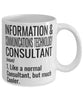 Funny ICT Consultant Mug Like A Normal Consultant But Much Cooler Coffee Cup 11oz 15oz White