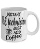 Funny I&E Technician Mug Instant I&E Technician Just Add Coffee Cup White