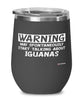 Funny Iguana Wine Glass Warning May Spontaneously Start Talking About Iguanas 12oz Stainless Steel Black