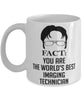 Funny Imaging Technician Mug Fact You Are The Worlds B3st Imaging Technician Coffee Cup White