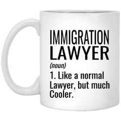 Funny Immigration Lawyer Mug Gift Like A Normal Lawyer But Much Cooler Coffee Cup 11oz White XP8434